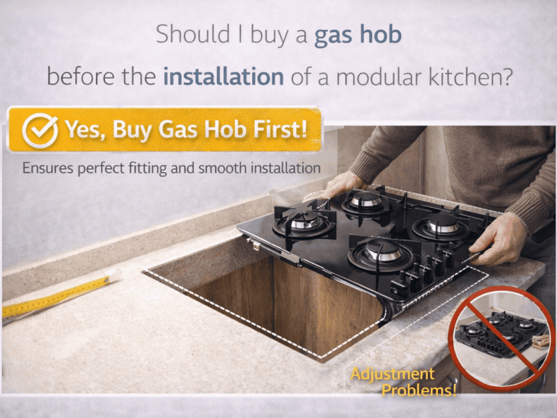 Should I buy a gas hob before the installation of a modular kitchen?